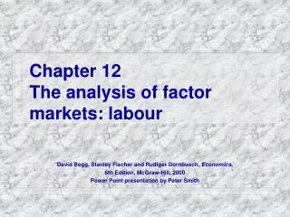Chapter 12 The analysis of factor markets: labour