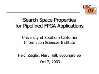 Search Space Properties for Pipelined FPGA Applications
