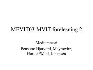 mevit03 mvit forelesning 2