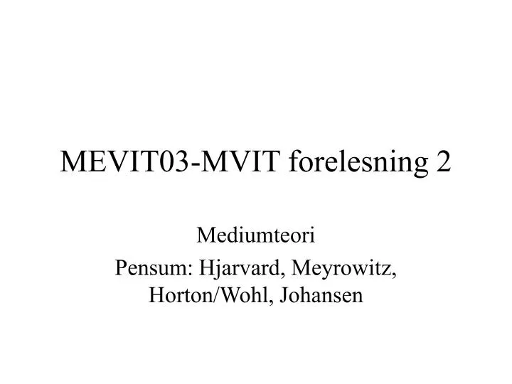 mevit03 mvit forelesning 2