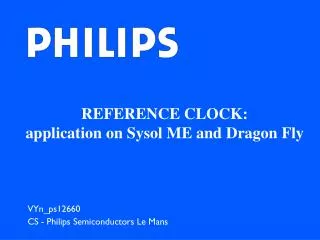 REFERENCE CLOCK: application on Sysol ME and Dragon Fly