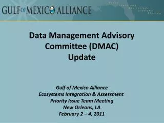 Data Management Advisory Committee (DMAC) Update Gulf of Mexico Alliance