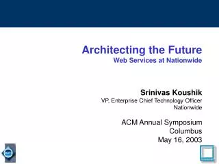 Architecting the Future Web Services at Nationwide Srinivas Koushik