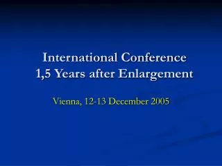International Conference 1,5 Years after Enlargement