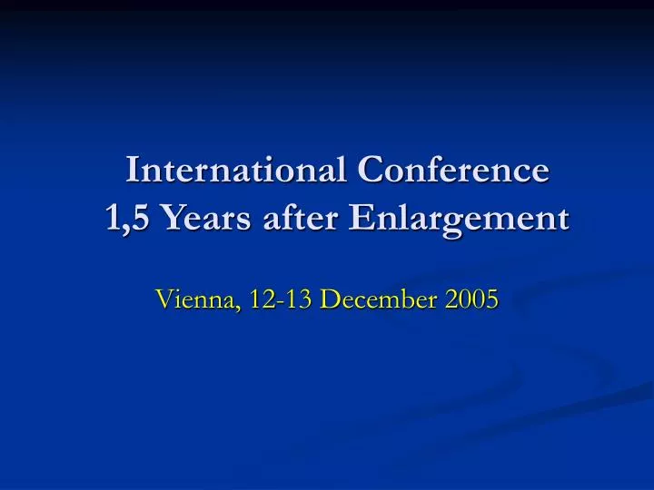 international conference 1 5 years after enlargement