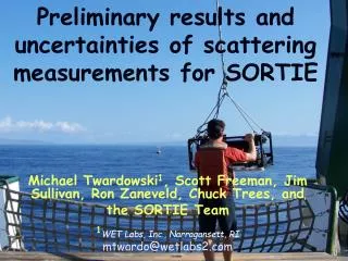 Preliminary results and uncertainties of scattering measurements for SORTIE