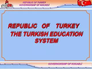 THE TURKISH EDUCATION SYSTEM