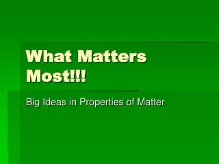 What Matters Most!!!