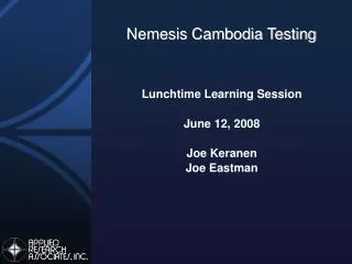 Lunchtime Learning Session June 12, 2008 Joe Keranen Joe Eastman