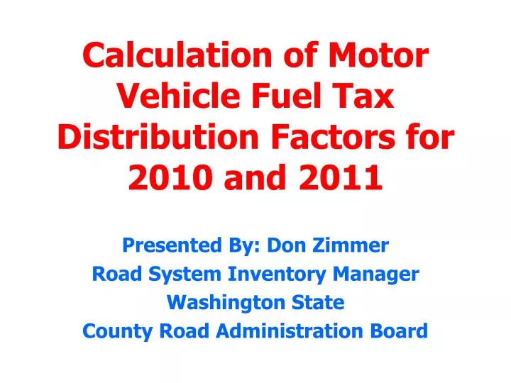 calculation of motor vehicle fuel tax distribution factors for 2010 and 2011