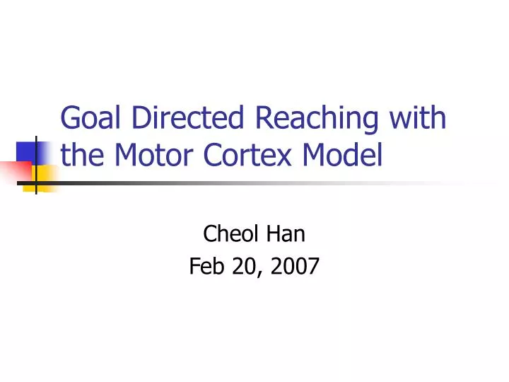 goal directed reaching with the motor cortex model