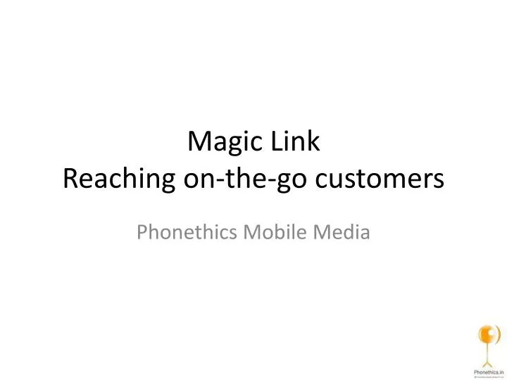 magic link reaching on the go customers