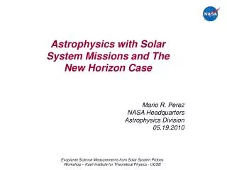 Astrophysics with Solar System Missions and The New Horizon Case