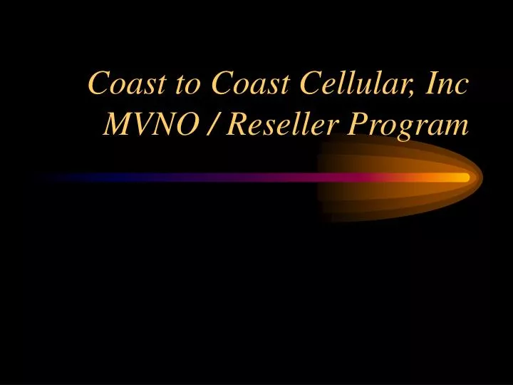 coast to coast cellular inc mvno reseller program