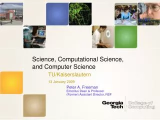Science, Computational Science, and Computer Science TU/Kaiserslautern 13 January 2009