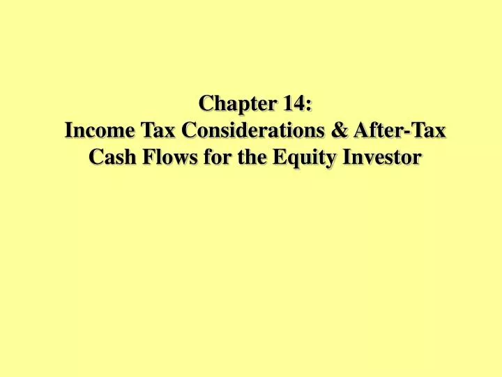 chapter 14 income tax considerations after tax cash flows for the equity investor