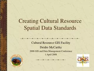 Creating Cultural Resource Spatial Data Standards