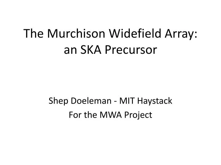 the murchison widefield array an ska precursor