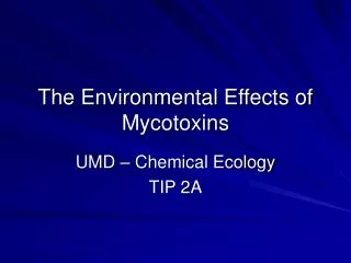 The Environmental Effects of Mycotoxins