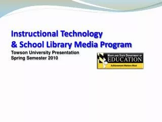 Instructional Technology &amp; School Library Media Program Towson University Presentation