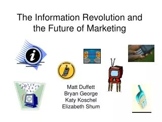 The Information Revolution and the Future of Marketing