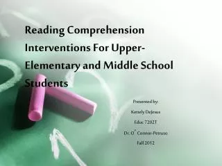 Reading Comprehension Interventions For Upper- Elementary and Middle School Students