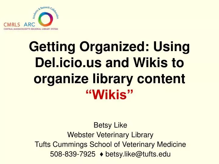 getting organized using del icio us and wikis to organize library content wikis