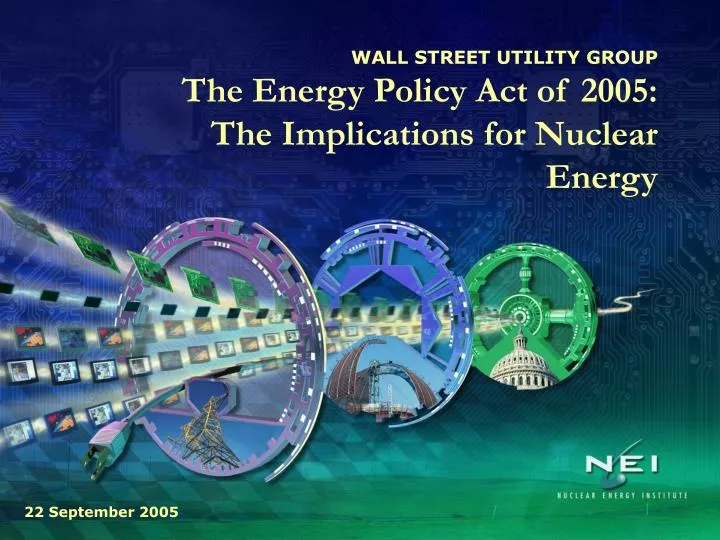 wall street utility group the energy policy act of 2005 the implications for nuclear energy