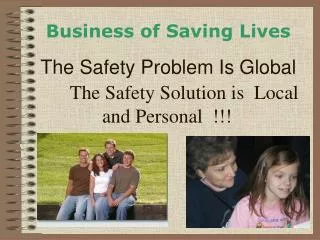 The Safety Solution is Local and Personal !!!