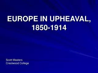 EUROPE IN UPHEAVAL, 1850-1914
