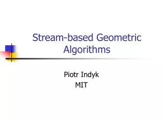 Stream-based Geometric Algorithms