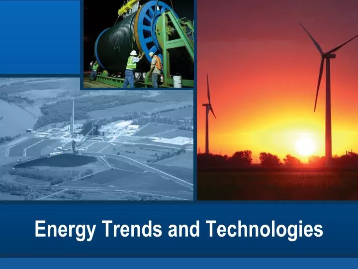 energy trends and technologies
