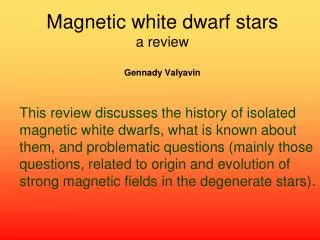 Magnetic white dwarf stars a review Gennady Valyavin