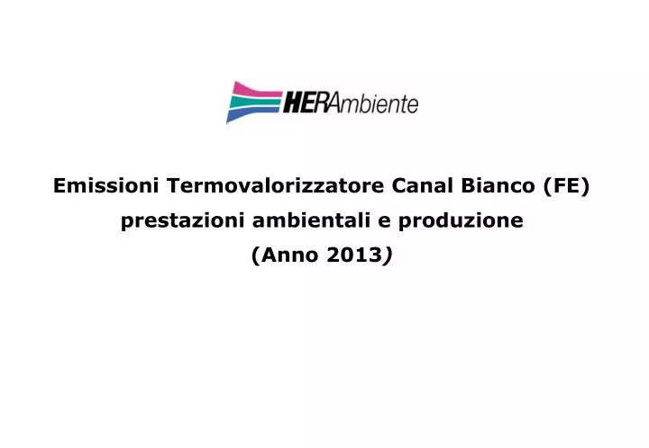 emissioni termovalorizzatore canal bianco fe prestazioni ambientali e produzione anno 2013