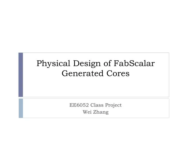 physical design of fabscalar generated cores