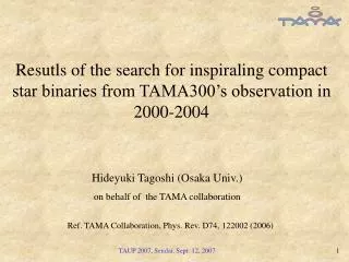 Hideyuki Tagoshi (Osaka Univ.) on behalf of the TAMA collaboration
