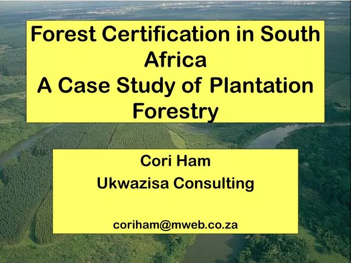 forest certification in south africa a case study of plantation forestry