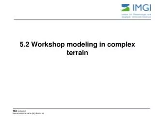 5.2 Workshop modeling in complex terrain