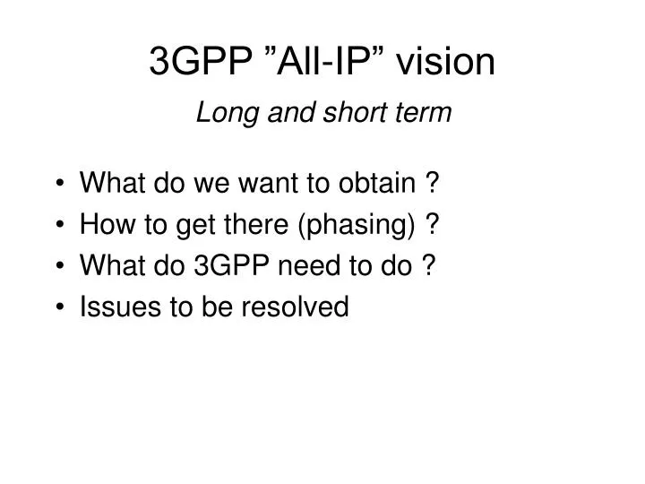 3gpp all ip vision long and short term