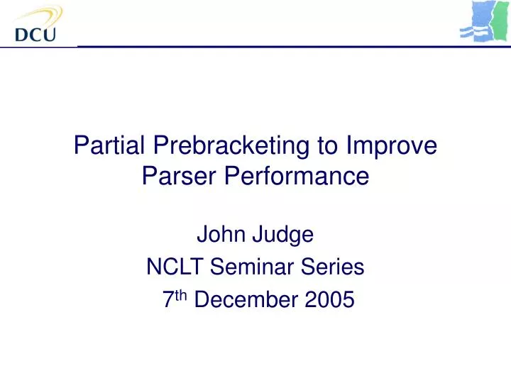 partial prebracketing to improve parser performance