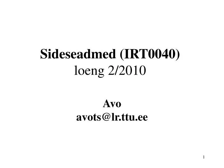 sideseadmed irt0040 loeng 2 2010