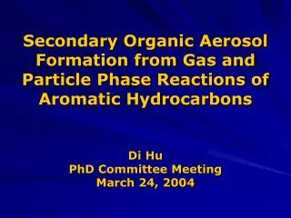 Secondary Organic Aerosol Formation from Gas and Particle Phase Reactions of Aromatic Hydrocarbons