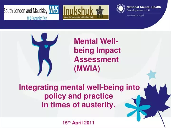 integrating mental well being into policy and practice in times of austerity 15 th april 2011