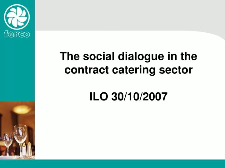 the social dialogue in the contract catering sector ilo 30 10 2007