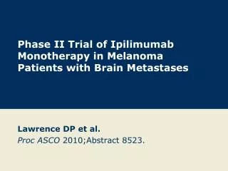 Phase II Trial of Ipilimumab Monotherapy in Melanoma Patients with Brain Metastases