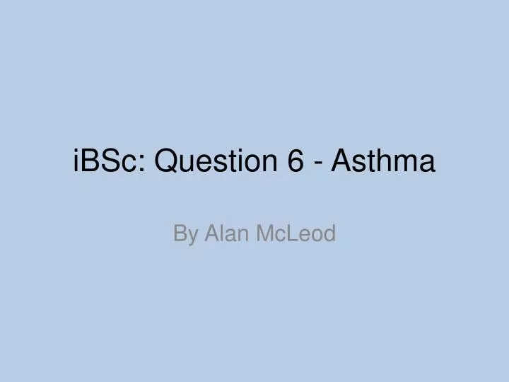 ibsc question 6 asthma