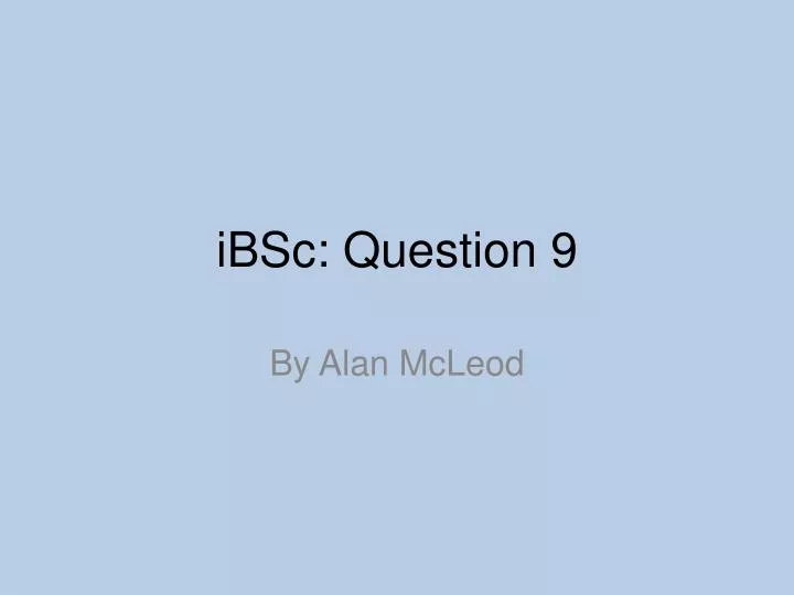 ibsc question 9