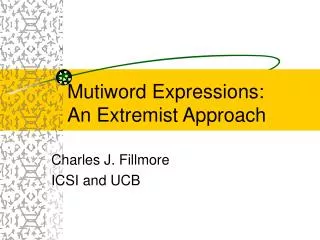 Mutiword Expressions: An Extremist Approach