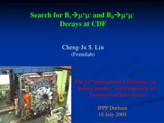 Search for B s ? m + m - and B d ? m + m - Decays at CDF Cheng-Ju S. Lin (Fermilab)