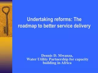 Undertaking reforms: The roadmap to better service delivery